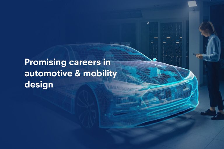 Promising careers in automotive & mobility design
